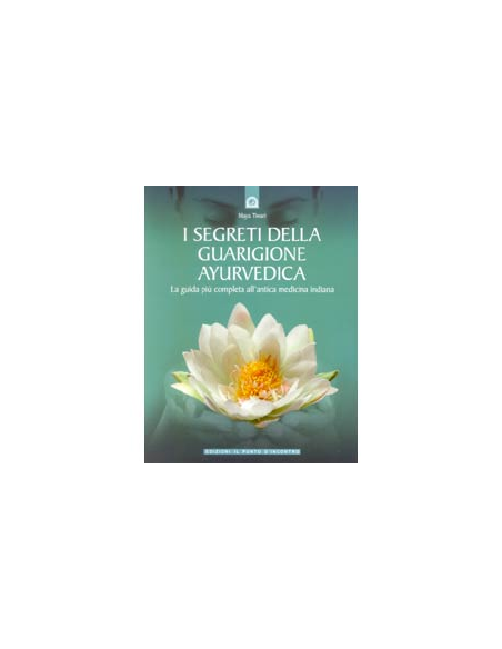 I segreti della guarigione ayurvedica