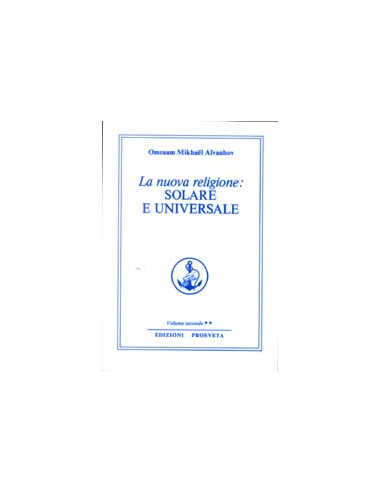 La Nuova Religione Solare ed Universale vol.1°