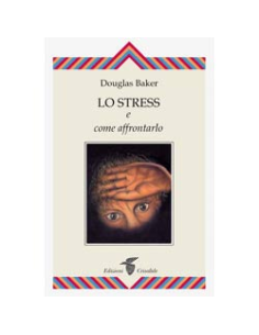 Lo stress e come affrontarlo
