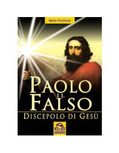Paolo il falso discepolo di Gesù