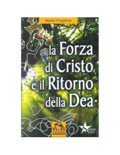 La Forza di Cristo e il Ritorno della Dea