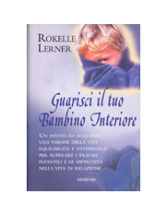 Guarisci il Tuo Bambino Interiore