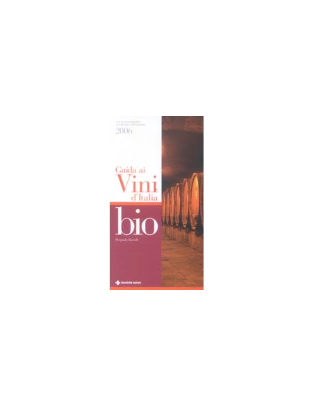 Guida ai vini Bio d'Italia 2006 440 avini 150 aziende