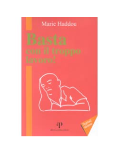 Basta con il Troppo Lavoro !