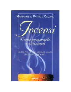 Incensi come Prepararli e Utilizzarli