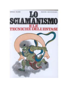 Lo Sciamanismo e le Tecniche dell'Estasi