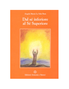Dal Sè Inferiore al Sè Superiore