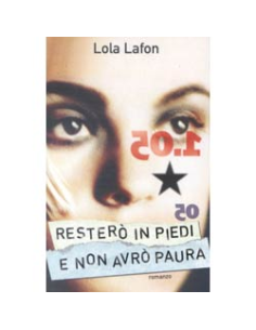 Resterò in piedi e non avrò paura