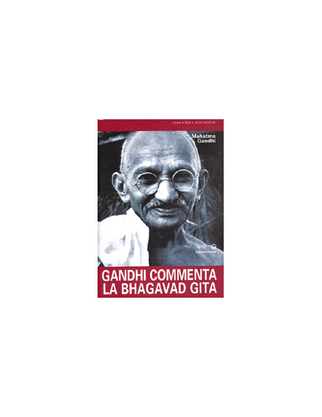 Gandhi commenta la Bhagavad Gita