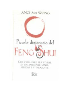 Piccolo Dizionario del Feng Shui