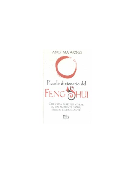 Piccolo Dizionario del Feng Shui