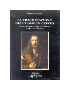 La Trasmutazione dell'Uomo in Cristo