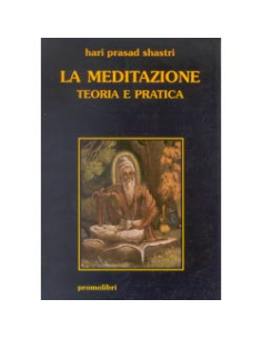 La meditazione. Teoria e pratica