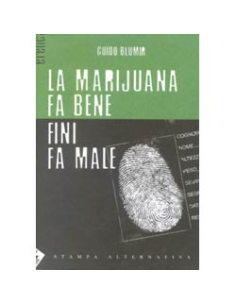 La Marijuana fa bene, Fini fa male