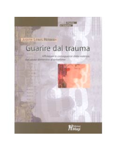Guarire dal trauma, le conseguenze della violenza