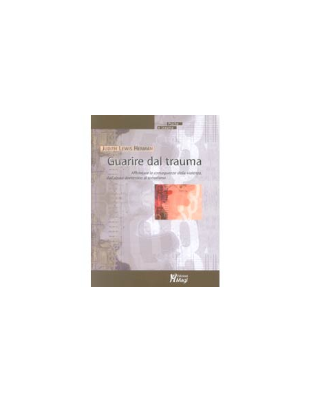 Guarire dal trauma, le conseguenze della violenza