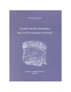 L'uomo Sintesi Armonica delle Attività Creatrici Universali