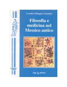 Filosofia e medicina nel Messico Antico