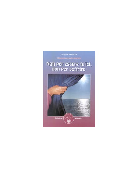 Nati per Essere Felici, non pr Soffrire