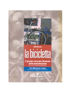 La bicicletta, il grande manuale illustrato della manutenzione