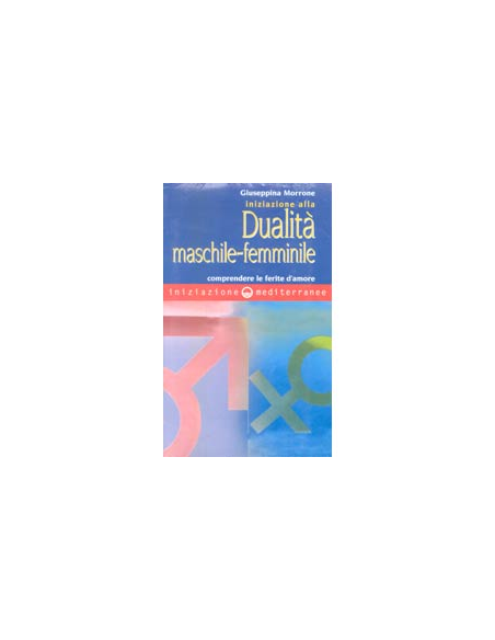 Iniziazione alla Dualità Maschile-Femminile