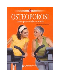 Osteoporosi come prevenirla e curarla