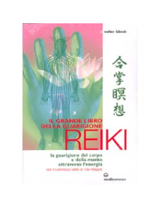 Il Grande Libro della Guarigione Reiki