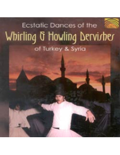 Ecstatic Dances of the Whirling and Howling dervishes