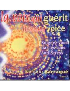 LA VOIX QUI GUERITSoignez-vus par les sons Anti-Stress VOLUME 3