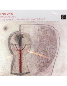 PACHAKUTI - THE OVERTURNING OF SPACE-TIME
