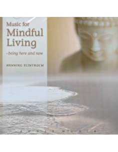 MUSIC FOR MINDFUL LIVING - BEING HERE AND NOW
