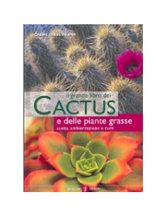 Il grande libro dei Cactus e delle Piante Grasse