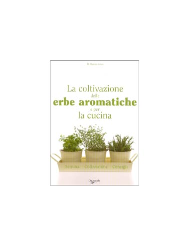 La coltivazione delle erbe aromatiche e per la cucina