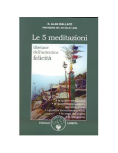 Le 5 meditazioni Tibetane dell'Autentica Felicità