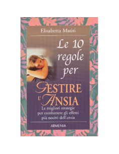 Le 10 regole per gestire l'Ansia
