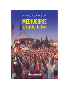 Medjugorje è Tutto Falso