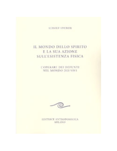 Il Mondo dello Spirito e la sua Azione sull'Esistenza Fisica