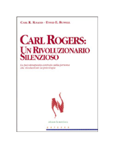 Carl Rogers: un rivoluzionario silenzioso