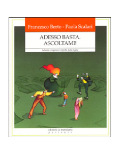 Adesso basta, ascoltami!