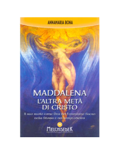 Maddalena l'Altra Metà di Cristo