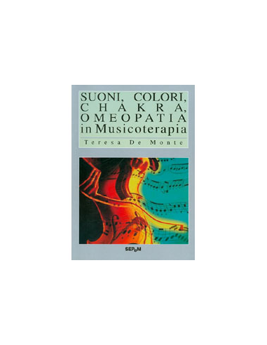Suoni, colori, chakra, omeopatia in Musicoterapia