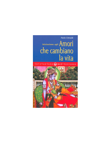 Iniziazione agli Amori che cambiano la Vita