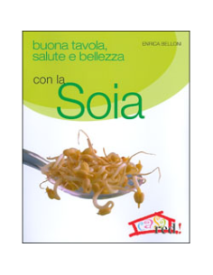 Buona tavola, salute e bellezza con la Soia