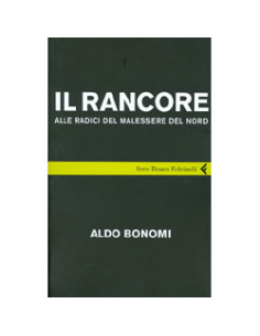 Il Rancore - Alle Radici del Malessere del Nord