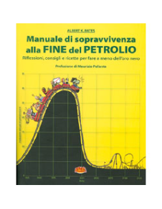 Manuale di Sopravvivenza alla Fine del Petrolio