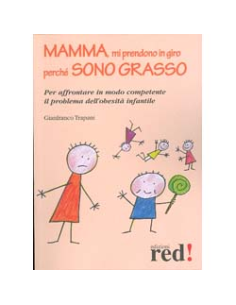 Mamma, mi prendono in giro perché sono grasso