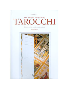 Entrare nel Mondo Segreto dei Tarocchi