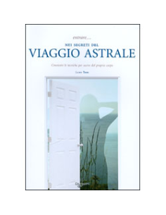 Entrare nei Segreti del Viaggio Astrale