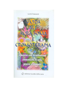 Guida all'Aura-Soma e Cromoterapia
