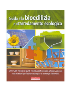 Guida alla Bioedilizia e all'Arredamento Ecologico